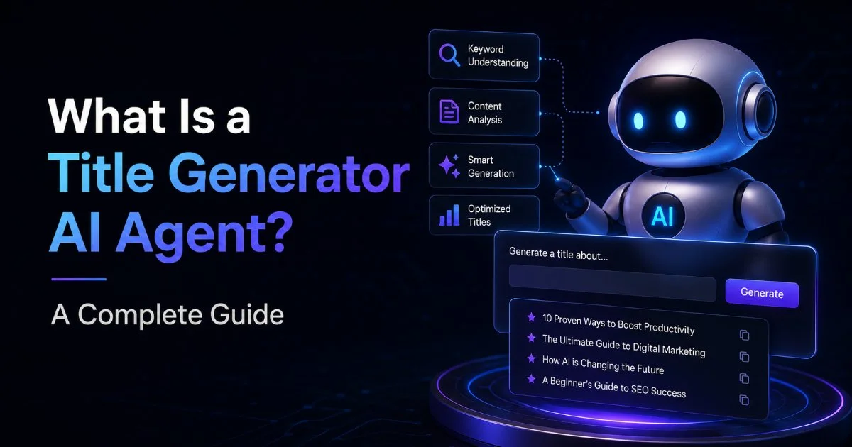 What Is a Title Generator AI Agent? A Complete Guide